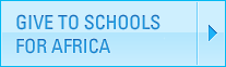 Give to Schools for Africa
